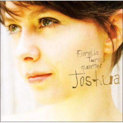 Fjoralba Turku Quartet: Joshua - Fjoralba Turku Quartet, CD