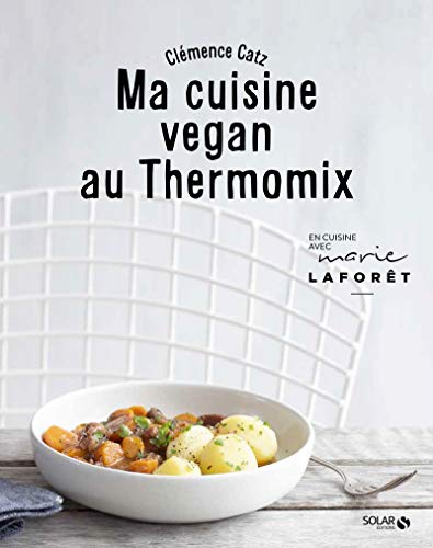 Ma cuisine vegan au Thermomix : en cuisine avec Marie Laforêt - Preis vom 30.09.2026 09:01:18 h