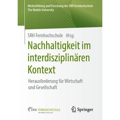 Nachhaltigkeit im interdisziplinären Kontext, Taschenbuch von , Springer Fachmedien Wiesbaden GmbH, 978-3-658-24287-9