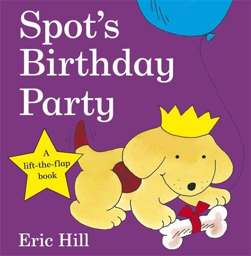 Eric Hill - Spot's Birthday Party (Spot - Original Lift The Flap) - Preis vom 05.10.2026 03:47:11 h