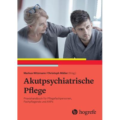 Akutpsychiatrische Pflege, Taschenbuch von , Hogrefe AG, 978-3-456-86285-9