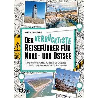 Der verrückteste Reiseführer für Nord- und Ostsee, Taschenbuch von Moritz Wollert, Riva, 978-3-7423-2769-7