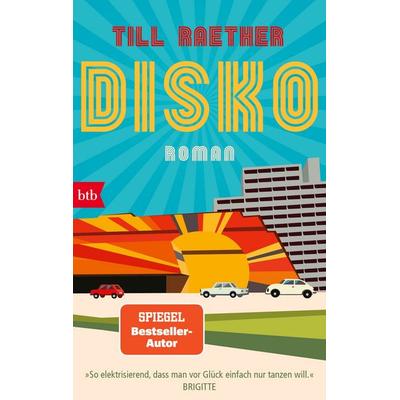 Disko, Taschenbuch von Till Raether, btb, 978-3-442-77683-2