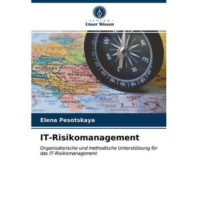 IT-Risikomanagement, Taschenbuch von Elena Pesotskaya, Verlag Unser Wissen, 978-620-3-56513-3