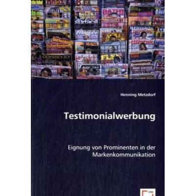Metzdorf, H: Testimonialwerbung, Taschenbuch von Henning Metzdorf, VDM, 978-3-639-02714-3