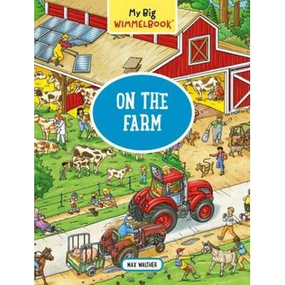 My Big Wimmelbook® - On the Farm - A Look-and-Find Book (Kids Tell the Story), Gebundene Ausgabe von Max Walther, Workman, 978-1-61519-501-5