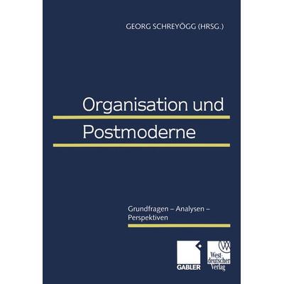 Organisation und Postmoderne, Taschenbuch von Georg Schreyögg, Betriebswirtschaftlicher Verlag Gabler, 978-3-409-11465-3