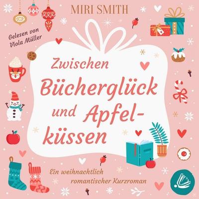 Zwischen Bücherglück und Apfelküssen - Miri Smith, Audio, 4069828567948
