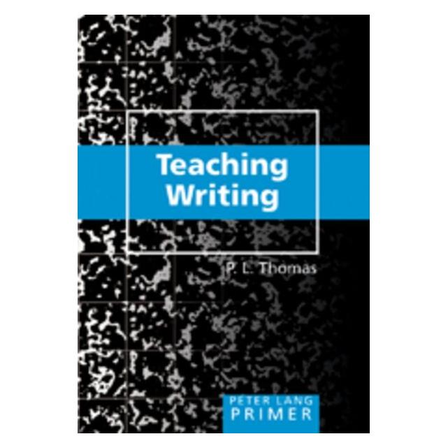 Peter Lang Thomas:Teaching Writing Primer (Englisch, Paul L. Thomas) (64886697)