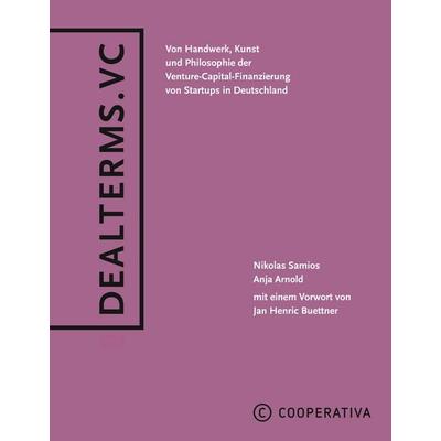 Dealterms.vc, Gebundene Ausgabe von Nikolas Samios,Anja Arnold, BoD – Books on Demand, 978-3-7460-7936-3
