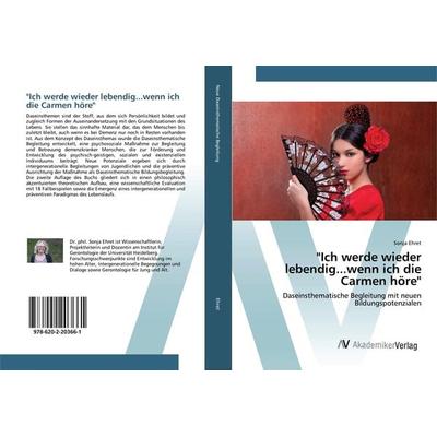 Ich werde wieder lebendig...wenn ich die Carmen höre, Taschenbuch von Sonja Ehret, AV Akademikerverlag, 978-620-2-20366-1