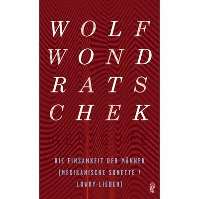 Die Einsamkeit der Männer, Taschenbuch von Wolf Wondratschek, Ullstein Hardcover, 978-3-550-05080-0