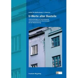 U-Werte alter Bauteile.: Arbeitsunterlagen zur Rationalisierung wärmeschutztechnischer Berechnungen, Fachbücher