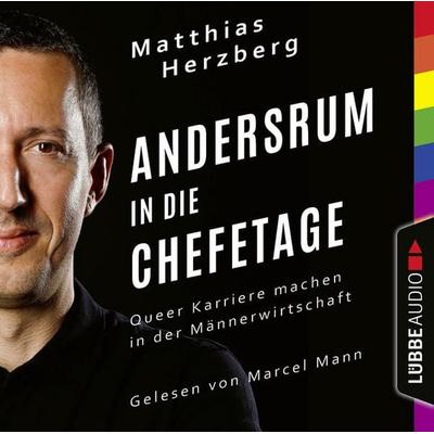 Andersrum in die Chefetage - Queer Karriere machen in der Männerwirtschaft - Matthias Herzberg, Audio, 9783754001929