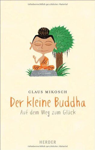 Claus Mikosch - Der kleine Buddha: Auf dem Weg zum Glück - Preis vom 05.10.2026 03:47:11 h