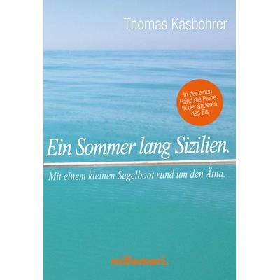 Ein Sommer lang Sizilien., Taschenbuch von Thomas Käsbohrer, Millemari., 978-3-946014-97-3