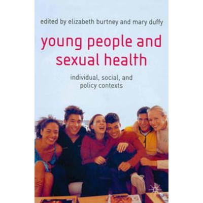 Young People and Sexual Health, Taschenbuch von Elizabeth Burtney,Mary Duffy, Macmillan Education Elt, 978-0-333-99357-6