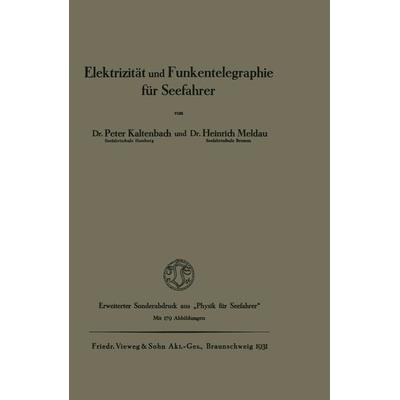 Elektrizität und Funkentelegraphie für Seefahrer, Taschenbuch von Peter Kaltenbach, Vieweg & Teubner, 978-3-322-98145-5