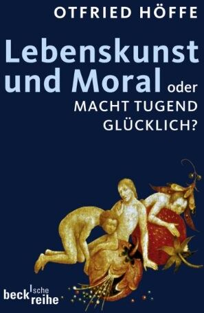 Otfried Höffe - Lebenskunst und Moral: oder macht Tugend glücklich? - Preis vom 06.10.2026 07:26:00 h