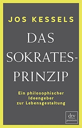 Jos Kessels - Das Sokrates-Prinzip: Ein philosophischer Ideengeber zur Lebensgestaltung (dtv Sachbuch) - Preis vom 14.10.2026 23:07:16 h