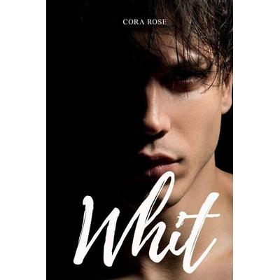 Whit, Taschenbuch von Cora Rose, Cora Rose Romance