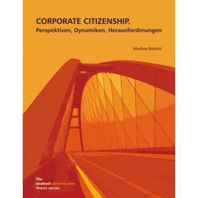 Corporate Citizenship., Taschenbuch von Martina Battisti, Innsbruck university press, 978-3-902571-55-7