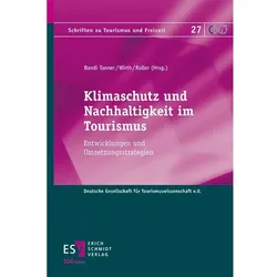 Klimaschutz und Nachhaltigkeit im Tourismus, Fachbücher von Rainer Hartmann, Monika Bandi Tanner, Heike Bähre, Samuel Wirth, Marcus Roller