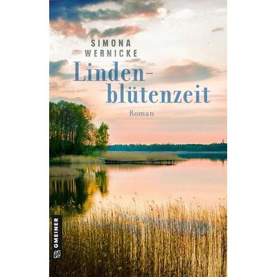 Lindenblütenzeit, Taschenbuch von Simona Wernicke, Gmeiner-Verlag, 978-3-8392-0807-6