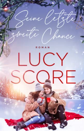 Lucy Score - Seine letzte zweite Chance (Eine Kleinstadt zum Verlieben, Band 3) - Preis vom 09.10.2026 07:28:09 h