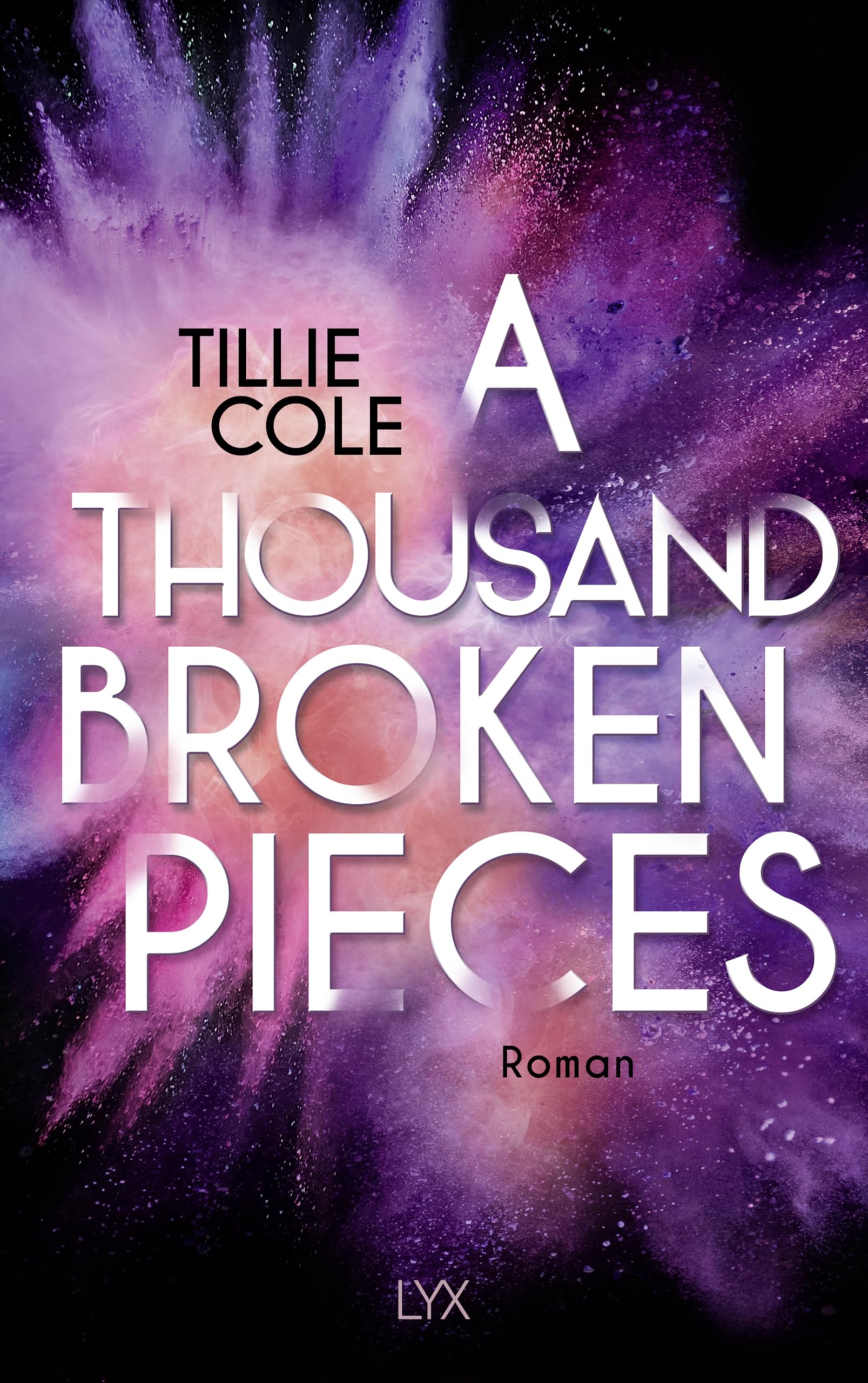 Tillie Cole - A Thousand Broken Pieces: Die langersehnte Fortsetzung von A THOUSAND BOY KISSES - das Buch, das ganz TIKTOK das Herz gebrochen hat - Preis vom 19.10.2026 19:33:35 h