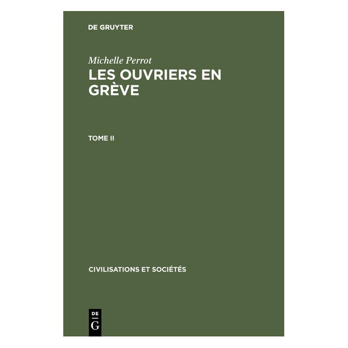 De Gruyter Perrot:Michelle Perrot: Les ouvriers en (Deutsch, Hardcover, Michelle Perrot) (67766637)