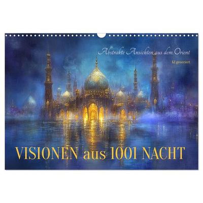 Visionen aus 1001 Nacht (Wandkalender 2026 DIN A3 quer), CALVENDO Monatskalender