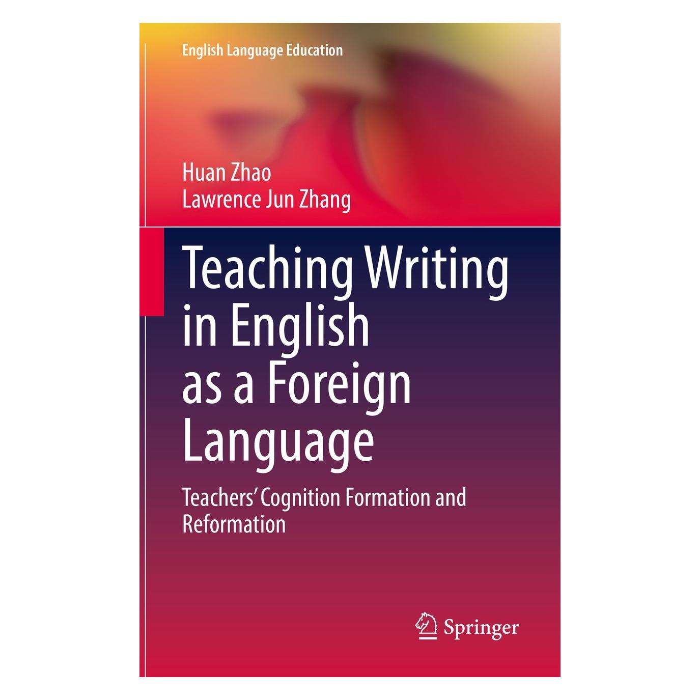 Springer Teaching Writing in English as a Foreign Language (Englisch, Hardcover, Huan Zhao, Lawrence Jun Zhang) (9783030999902)