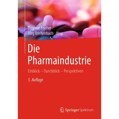 Die Pharmaindustrie, Taschenbuch von , Springer Berlin, 978-3-662-61034-3
