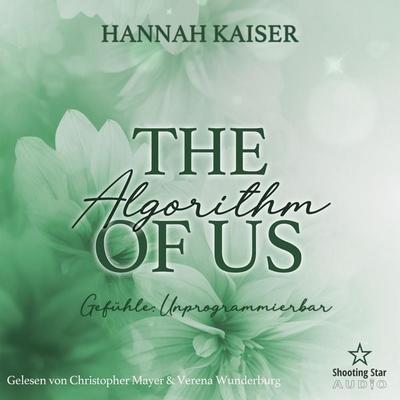 The Algorythm of Us: Gefühle: Unprogramierbar! - Hannah Kaiser, Audio, 4066004763187