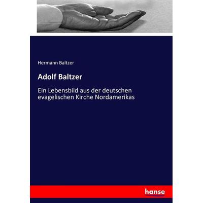 Adolf Baltzer, Taschenbuch von Hermann Baltzer, Hansebooks, 978-3-7434-8221-0