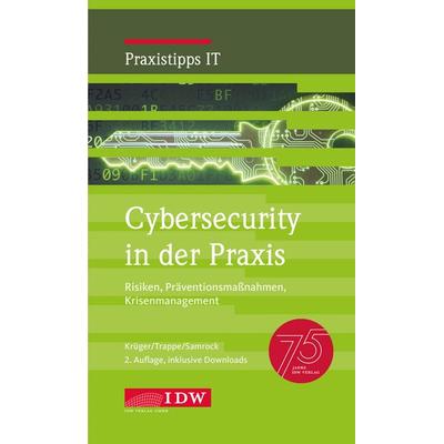 Cybersecurity in der Praxis, 2. Auflage, Taschenbuch von Andreas Krüger,Björn Trappe,Moritz Samrock, IDW Verlag GmbH, 978-3-8021-3206-3