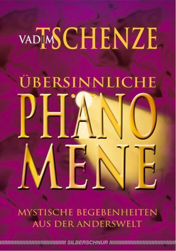 Vadim Tschenze - Übersinnliche Phänomene: Mystische Begebenheiten aus der Anderswelt - Preis vom 10.10.2026 11:48:34 h