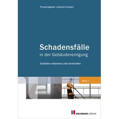 Schadensfälle in der Gebäudereinigung - Band 1, Taschenbuch von Holzmann Medien, Holzmann Medien, 978-3-7783-1103-5