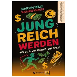 Selle:JUNG REICH WERDEN, Kinderbücher von Martin Selle, Susanne Knauss