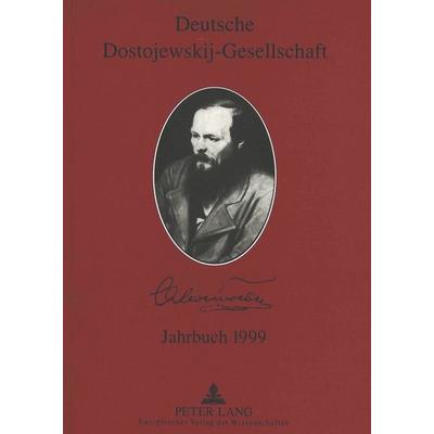 Deutsche Dostojewskij-Gesellschaft- Jahrbuch 1999, Taschenbuch von , Peter Lang GmbH, Internationaler Verlag der Wissenschaften, 978-3-631-35290-8
