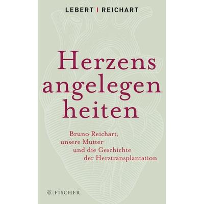 Herzensangelegenheiten, Paperback von Andreas Lebert,Stephan Lebert,Bruno Reichart,Elke Reichart, Fischer Taschenbuch Verlag