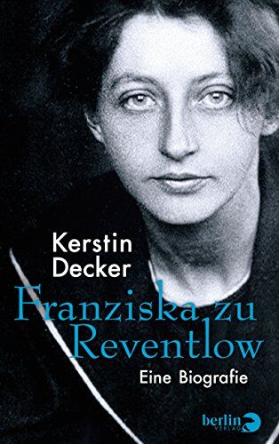 Kerstin Decker - Franziska zu Reventlow: Eine Biografie - Preis vom 09.10.2026 07:28:09 h