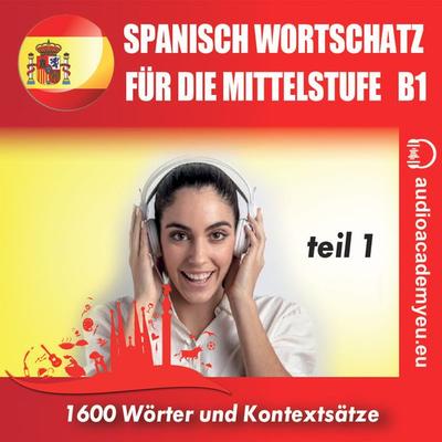 Spanisch – Wortschatz für die Mittelstufe B1_Teil 01 - Tomas Dvoracek, Audio, 9788088625025