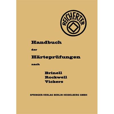 Die Härteprüfungen nach Brinell, Rockwell, Vickers, Taschenbuch von G. Reicherter, Springer Berlin, 978-3-540-02459-0