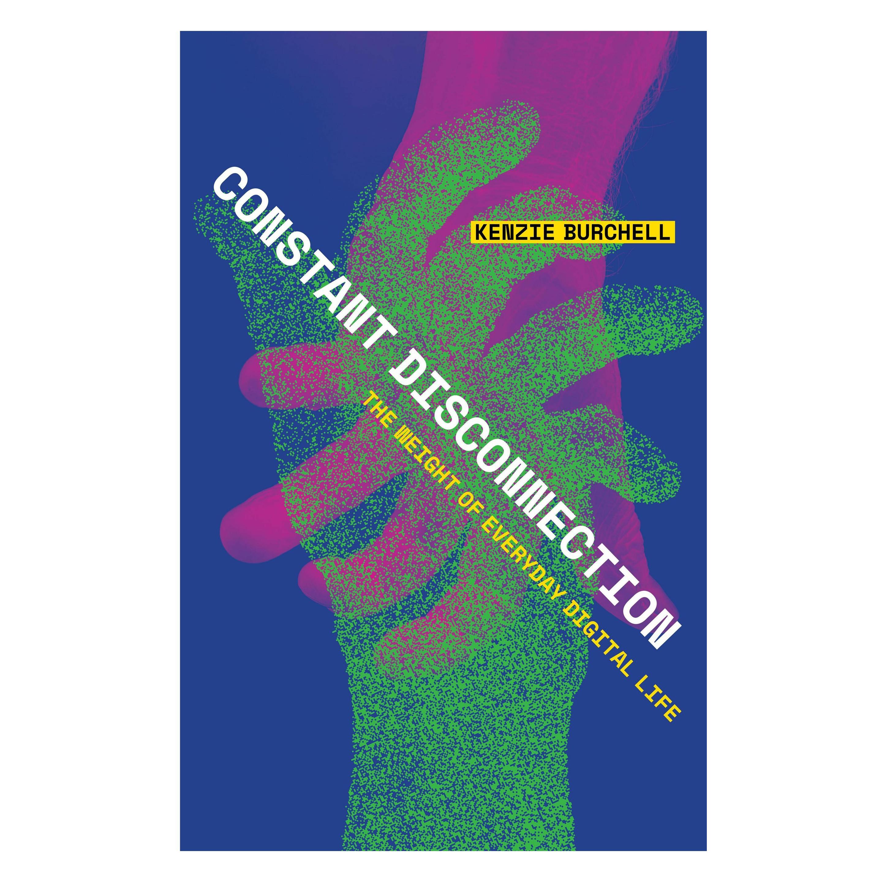Stanford Univ Pr Constant Disconnection (Englisch, Softcover, Kenzie Burchell) (47471860)