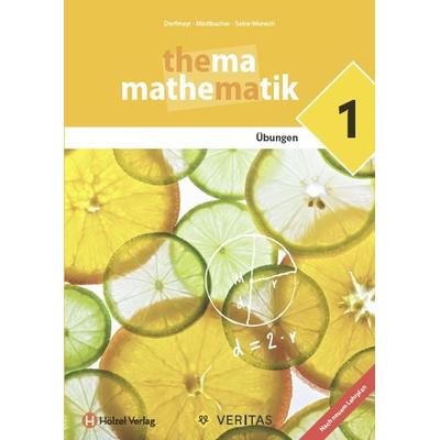 Thema Mathematik 1. Lehrplan 2023. Übungen, Taschenbuch von Anita Dorfmayr,August Mistlbacher,Katharina Sator-Wunsch, VERITAS Verlags- und