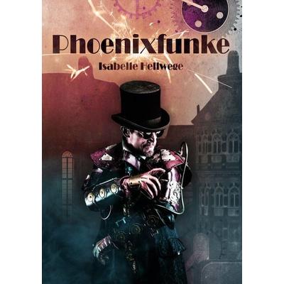 Phoenixfunke, Taschenbuch von Isabelle Hellwege, BoD – Books on Demand, 978-3-7568-2028-3