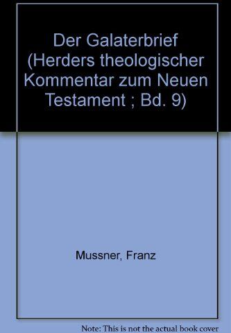 Franz Mußner - Herders theologischer Kommentar zum Neuen Testament: Der Galaterbrief - Preis vom 09.10.2026 07:28:09 h