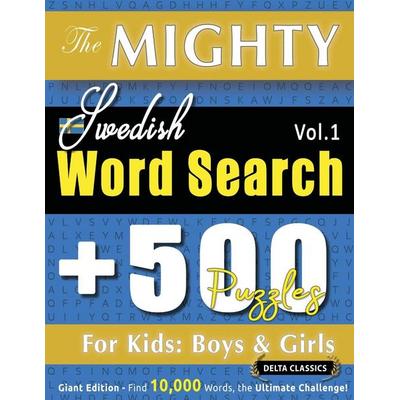 THE MIGHTY SWEDISH WORD SEARCH - 500 PUZZLES FOR KIDS, Taschenbuch von Delta Classics, Linguas Classics